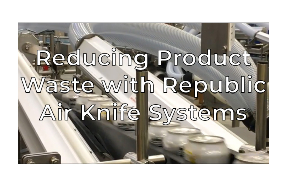 Reducing Product Waste with Republic Air Knife Systems: A Guide to Efficiency and Savings 